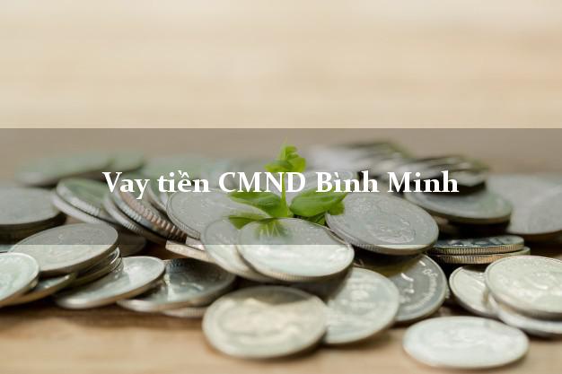Vay tiền CMND Bình Minh