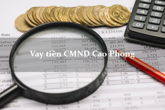 Vay tiền CMND Cao Phong