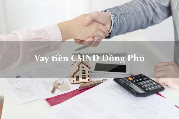 Vay tiền CMND Đồng Phú
