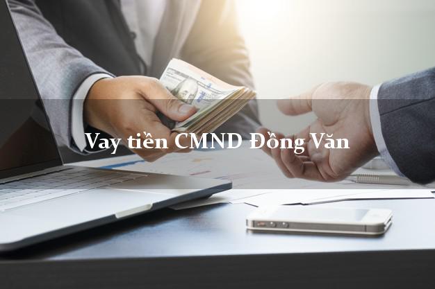 Vay tiền CMND Đồng Văn