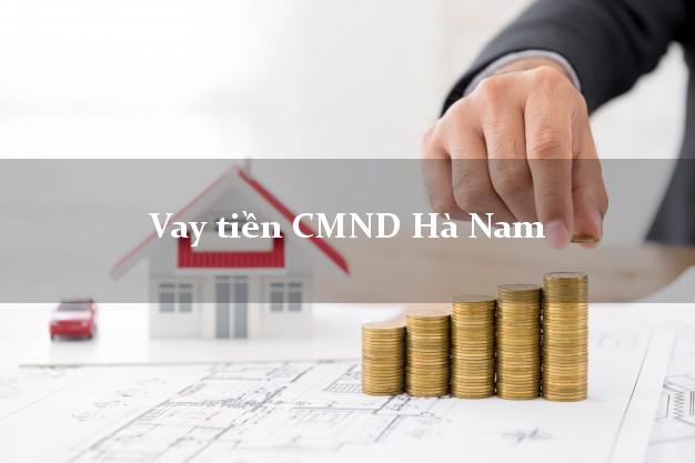 Vay tiền CMND Hà Nam