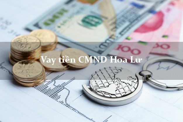 Vay tiền CMND Hoa Lư