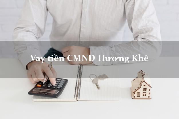 Vay tiền CMND Hương Khê