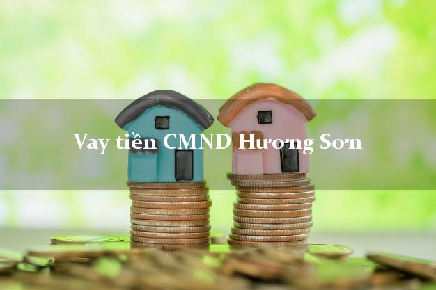 Vay tiền CMND Hương Sơn