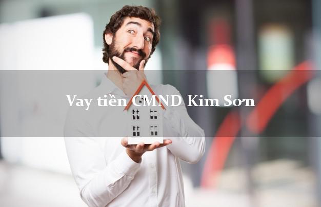 Vay tiền CMND Kim Sơn