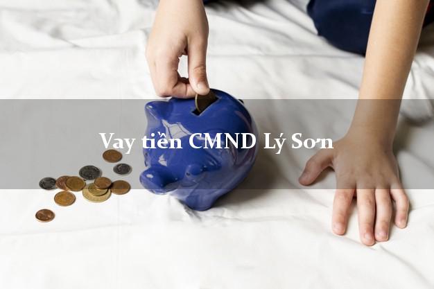 Vay tiền CMND Lý Sơn