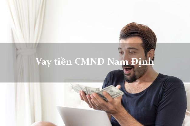 Vay tiền CMND Nam Định