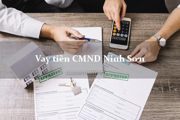 Vay tiền CMND Ninh Sơn