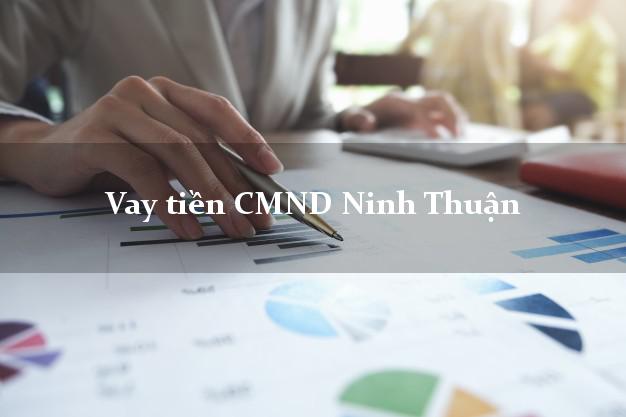 Vay tiền CMND Ninh Thuận