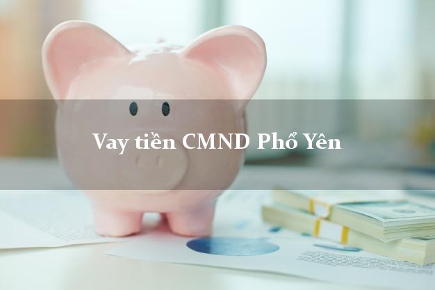 Vay tiền CMND Phổ Yên