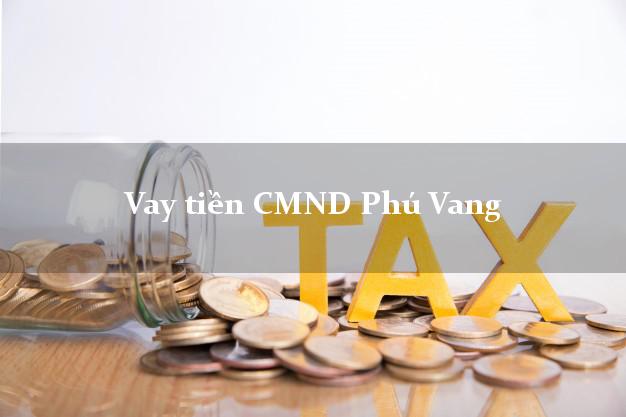 Vay tiền CMND Phú Vang