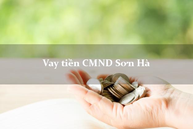 Vay tiền CMND Sơn Hà