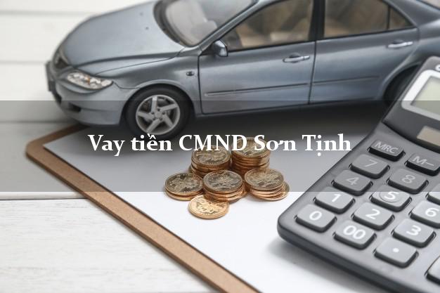 Vay tiền CMND Sơn Tịnh