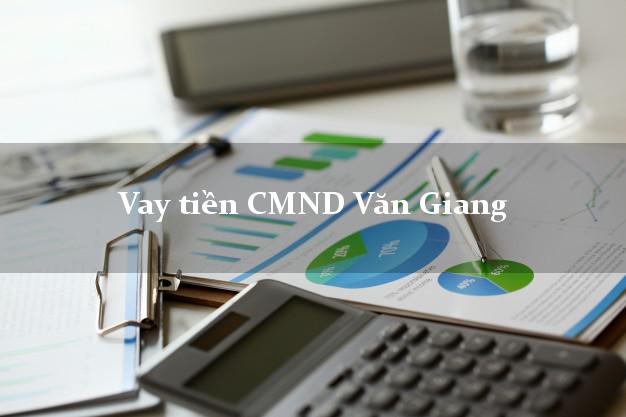 Vay tiền CMND Văn Giang
