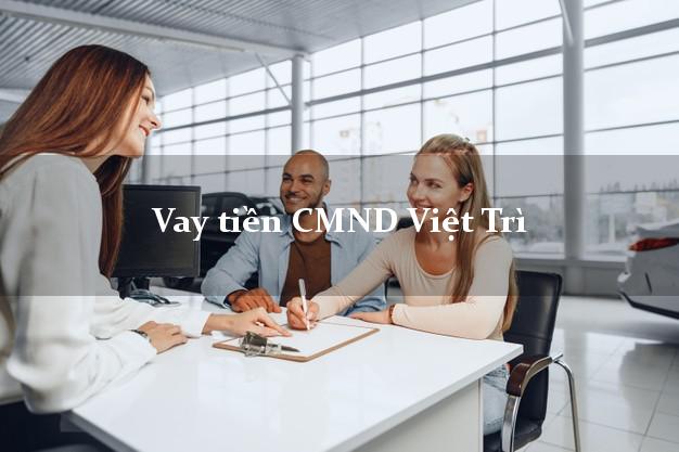 Vay tiền CMND Việt Trì