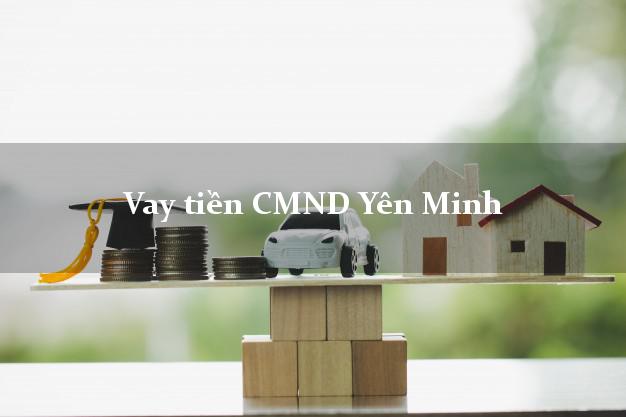 Vay tiền CMND Yên Minh