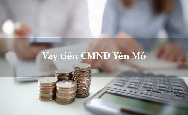 Vay tiền CMND Yên Mô