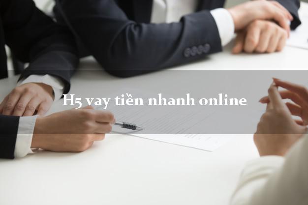 H5 vay tiền nhanh online