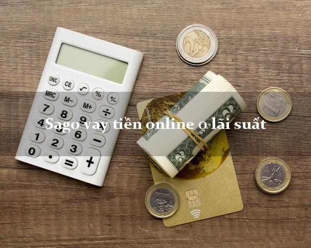 Sago vay tiền online 0 lãi suất
