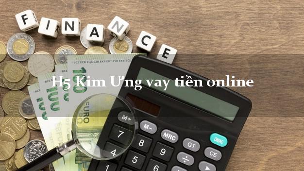 H5 Kim Ưng vay tiền online không chứng minh thu nhập